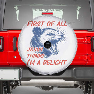 First of All Jesus Thinks I'm A Delight Spare Tire Cover Funny Opossum Christian TS14 White Print Your Wear