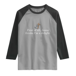 Jesus Thinks I'm A Delight Raglan Shirt Funny Christian Raccoon Sarcastic TS14 Sport Gray Black Print Your Wear