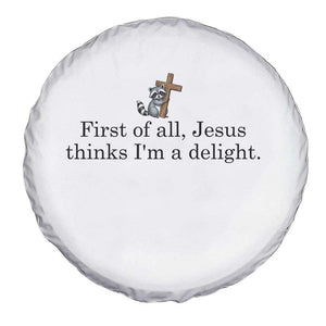 Funny Christian Raccoon Spare Tire Cover Sarcastic Jesus Thinks I'm A Delight TS14 Print Your Wear