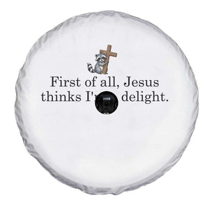 Funny Christian Raccoon Spare Tire Cover Sarcastic Jesus Thinks I'm A Delight TS14 Print Your Wear