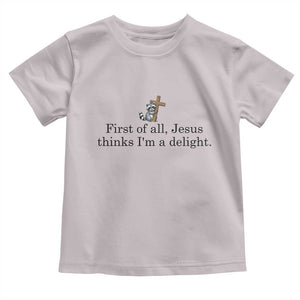 Funny Christian Raccoon Toddler T Shirt Sarcastic Jesus Thinks I'm A Delight TS14 Ice Gray Print Your Wear