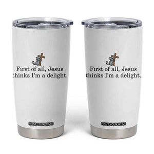 Funny Christian Raccoon Tumbler Cup Sarcastic Jesus Thinks I'm A Delight TS14 White Print Your Wear