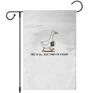 Funny Christian Goose Garden Flag Jesus Thinks I'm A Delight TS14 White Print Your Wear