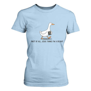 Funny Christian Goose T Shirt For Women Jesus Thinks I'm A Delight TS14 Light Blue Print Your Wear