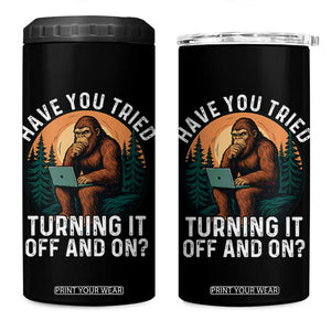 Funny Bigfoot Tech Support 4 in 1 Can Cooler Tumbler Have You Tried Turning It Off And On Sasquatsch Computer TS14 One Size: 16 oz Black Print Your Wear