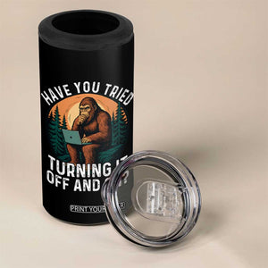 Funny Bigfoot Tech Support 4 in 1 Can Cooler Tumbler Have You Tried Turning It Off And On Sasquatsch Computer TS14 Print Your Wear