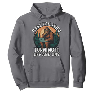 Funny Bigfoot Tech Support Hoodie Have You Tried Turning It Off And On Sasquatsch Computer TS14 Charcoal Print Your Wear