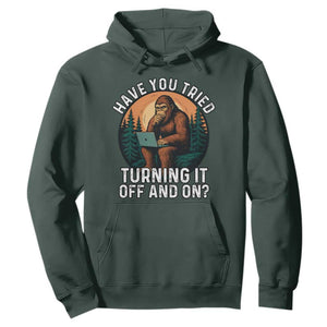 Funny Bigfoot Tech Support Hoodie Have You Tried Turning It Off And On Sasquatsch Computer TS14 Dark Forest Green Print Your Wear