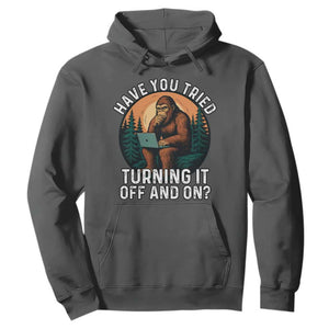 Funny Bigfoot Tech Support Hoodie Have You Tried Turning It Off And On Sasquatsch Computer TS14 Dark Heather Print Your Wear