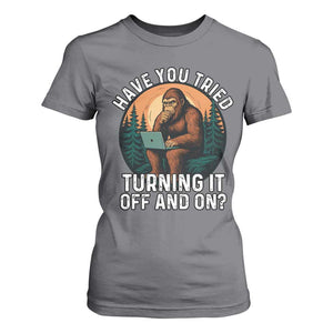 Funny Bigfoot Tech Support T Shirt For Women Have You Tried Turning It Off And On Sasquatsch Computer TS14 Charcoal Print Your Wear