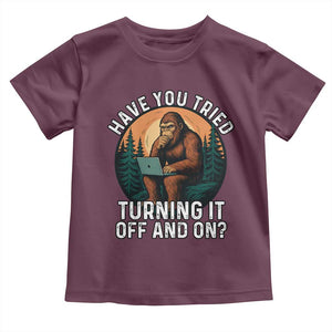 Funny Bigfoot Tech Support Toddler T Shirt Have You Tried Turning It Off And On Sasquatsch Computer TS14 Maroon Print Your Wear