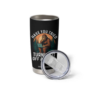 Funny Bigfoot Tech Support Tumbler Cup Have You Tried Turning It Off And On Sasquatsch Computer TS14 Print Your Wear