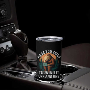 Funny Bigfoot Tech Support Tumbler Cup Have You Tried Turning It Off And On Sasquatsch Computer TS14 Print Your Wear