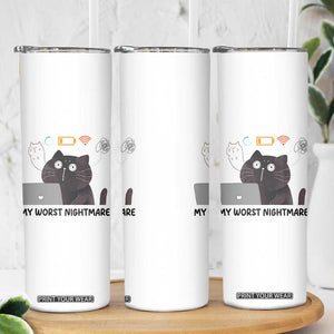 My Worst Nightmare Skinny Tumbler Funny Cat Gaming Wifi Loading Hurmor TS14 Print Your Wear