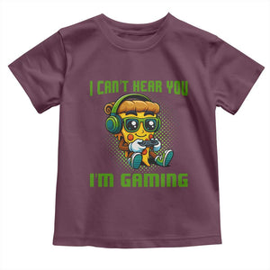 Funny Pizza Video Gaming Toddler T Shirt I Can Not Hear You I Am Gaming TS14 Maroon Print Your Wear