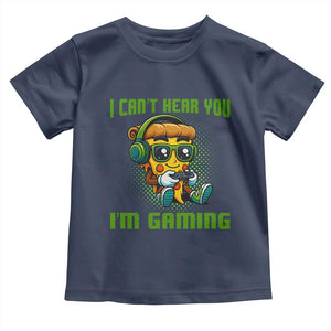 Funny Pizza Video Gaming Toddler T Shirt I Can Not Hear You I Am Gaming TS14 Navy Print Your Wear