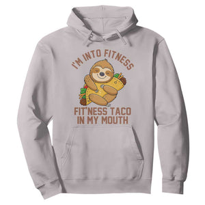 Funny Sloth Taco Gym Hoodie I'm Into Fitness Taco In My Mouth TS14 Ice Gray Print Your Wear
