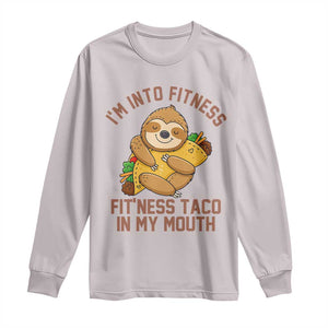 Funny Sloth Taco Gym Long Sleeve Shirt I'm Into Fitness Taco In My Mouth TS14 Ice Gray Print Your Wear