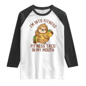 Funny Sloth Taco Gym Raglan Shirt I'm Into Fitness Taco In My Mouth TS14 White Black Print Your Wear