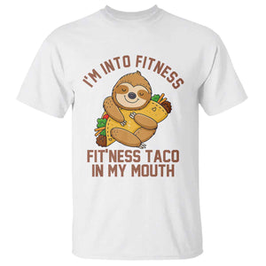 Funny Sloth Taco Gym T Shirt I'm Into Fitness Taco In My Mouth TS14 White Print Your Wear
