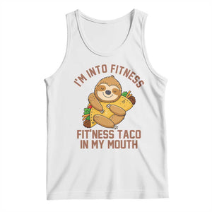 Funny Sloth Taco Gym Tank Top I'm Into Fitness Taco In My Mouth TS14 White Print Your Wear