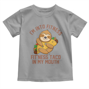 Funny Sloth Taco Gym Toddler T Shirt I'm Into Fitness Taco In My Mouth TS14 Sport Gray Print Your Wear