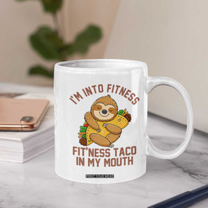 Funny Sloth Taco Gym Coffee Mug I'm Into Fitness Taco In My Mouth TS14 Print Your Wear