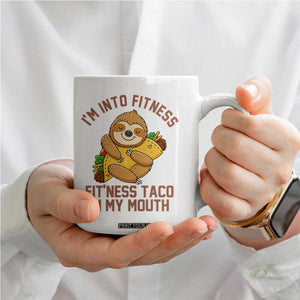 Funny Sloth Taco Gym Coffee Mug I'm Into Fitness Taco In My Mouth TS14 Print Your Wear