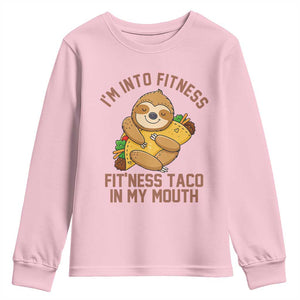 Funny Sloth Taco Gym Youth Sweatshirt I'm Into Fitness Taco In My Mouth TS14 Light Pink Print Your Wear