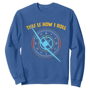 Funny Pilot Aviation Airplane Sweatshirt This Is How We Roll TS14 Royal Blue Print Your Wear