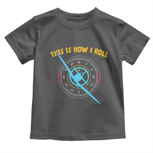 Funny Pilot Aviation Airplane Toddler T Shirt This Is How We Roll TS14 Dark Heather Print Your Wear