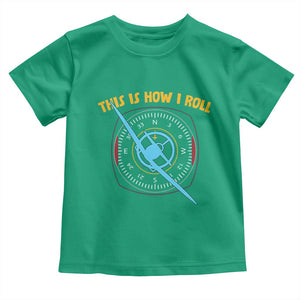 Funny Pilot Aviation Airplane Toddler T Shirt This Is How We Roll TS14 Irish Green Print Your Wear