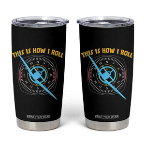 Funny Pilot Aviation Airplane Tumbler Cup This Is How We Roll TS14 Black Print Your Wear