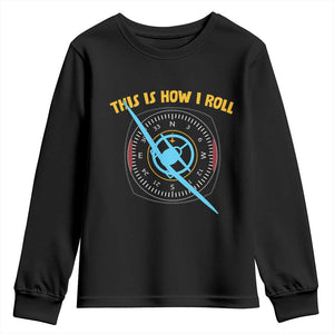 Funny Pilot Aviation Airplane Youth Sweatshirt This Is How We Roll TS14 Black Print Your Wear