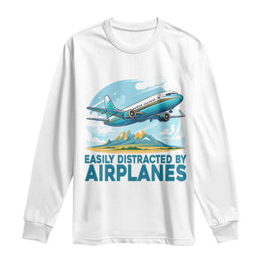 Funny Pilot Aviation Long Sleeve Shirt Easily Distracted By Airplanes Lover TS14 White Print Your Wear