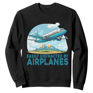 Funny Pilot Aviation Sweatshirt Easily Distracted By Airplanes Lover TS14 Black Print Your Wear