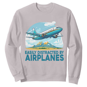 Funny Pilot Aviation Sweatshirt Easily Distracted By Airplanes Lover TS14 Ice Gray Print Your Wear