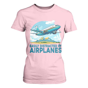 Funny Pilot Aviation T Shirt For Women Easily Distracted By Airplanes Lover TS14 Light Pink Print Your Wear