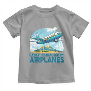 Funny Pilot Aviation Toddler T Shirt Easily Distracted By Airplanes Lover TS14 Sport Gray Print Your Wear