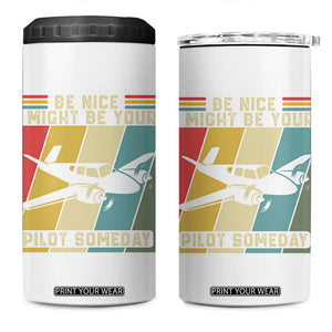 Funny Aviation Pilot 4 in 1 Can Cooler Tumbler Be Nice I Might Be Your Piolot Someday TS14 One Size: 16 oz White Print Your Wear
