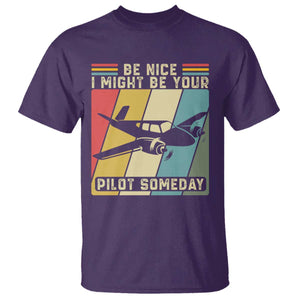 Funny Aviation Pilot T Shirt Be Nice I Might Be Your Piolot Someday TS14 Purple Print Your Wear