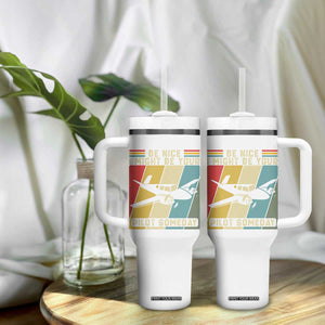 Funny Aviation Pilot Tumbler With Handle Be Nice I Might Be Your Piolot Someday TS14 Print Your Wear