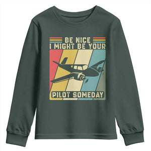 Funny Aviation Pilot Youth Sweatshirt Be Nice I Might Be Your Piolot Someday TS14 Dark Forest Green Print Your Wear