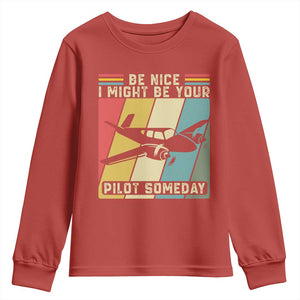 Funny Aviation Pilot Youth Sweatshirt Be Nice I Might Be Your Piolot Someday TS14 Red Print Your Wear
