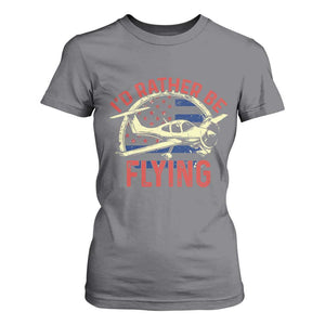 Funny Airplane Pilot T Shirt For Women I'd Rather Be Flying TS14 Charcoal Print Your Wear