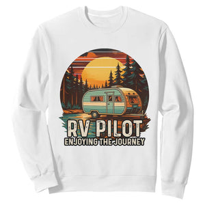 RV Pilot Enjoying The Journey Sweatshirt Funny Camping Lover TS14 White Print Your Wear