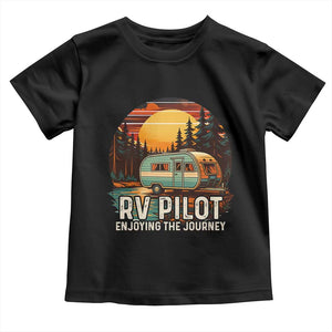 RV Pilot Enjoying The Journey Toddler T Shirt Funny Camping Lover TS14 Black Print Your Wear
