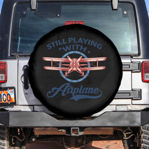 Still Playing With Airplane Spare Tire Cover Aviation Lover Airline Pilot TS14 No hole Black Print Your Wear