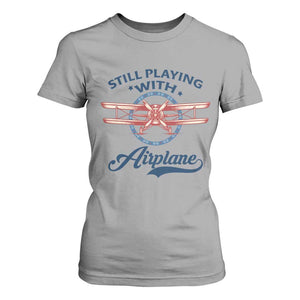 Still Playing With Airplane T Shirt For Women Aviation Lover Airline Pilot TS14 Sport Gray Print Your Wear