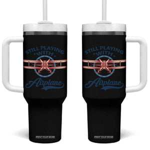 Still Playing With Airplane Tumbler With Handle Aviation Lover Airline Pilot TS14 One Size: 40 oz Black Print Your Wear